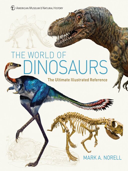 Title details for The World of Dinosaurs by Mark A. Norell - Available